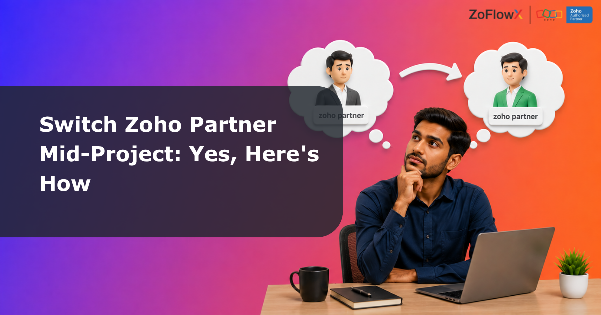 Business owner frustrated with delayed Zoho implementation considering switching Zoho partner