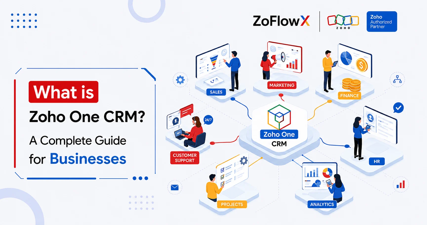 What is Zoho One CRM? Complete business management platform connecting CRM, sales, finance, marketing, HR, and customer support.