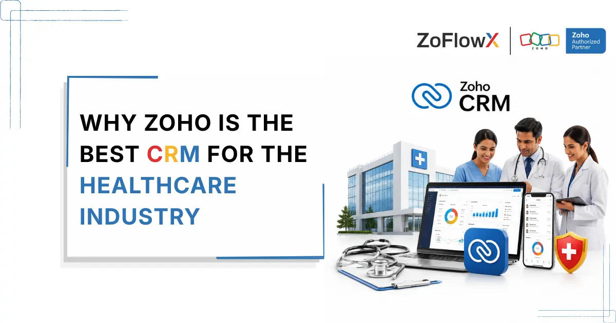 Why Zoho Is the Best CRM for the Healthcare Industry